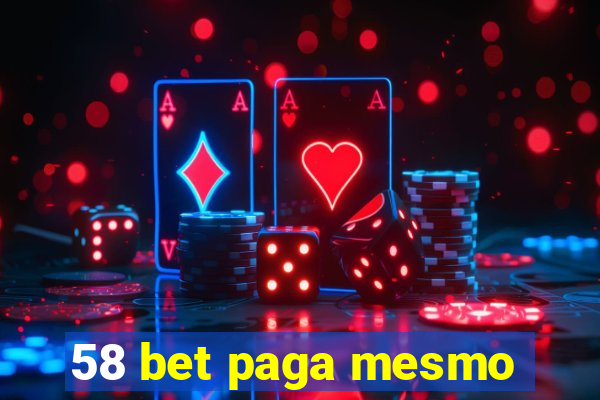 58 bet paga mesmo
